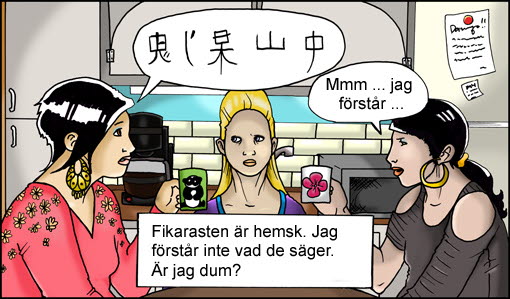 Seriebild där tre personer småpratar och en förstår inte vad de andra pratar om.